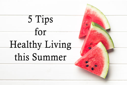 5 Tips for Healthy Living this Summer - Swedish Institute - New York, NY